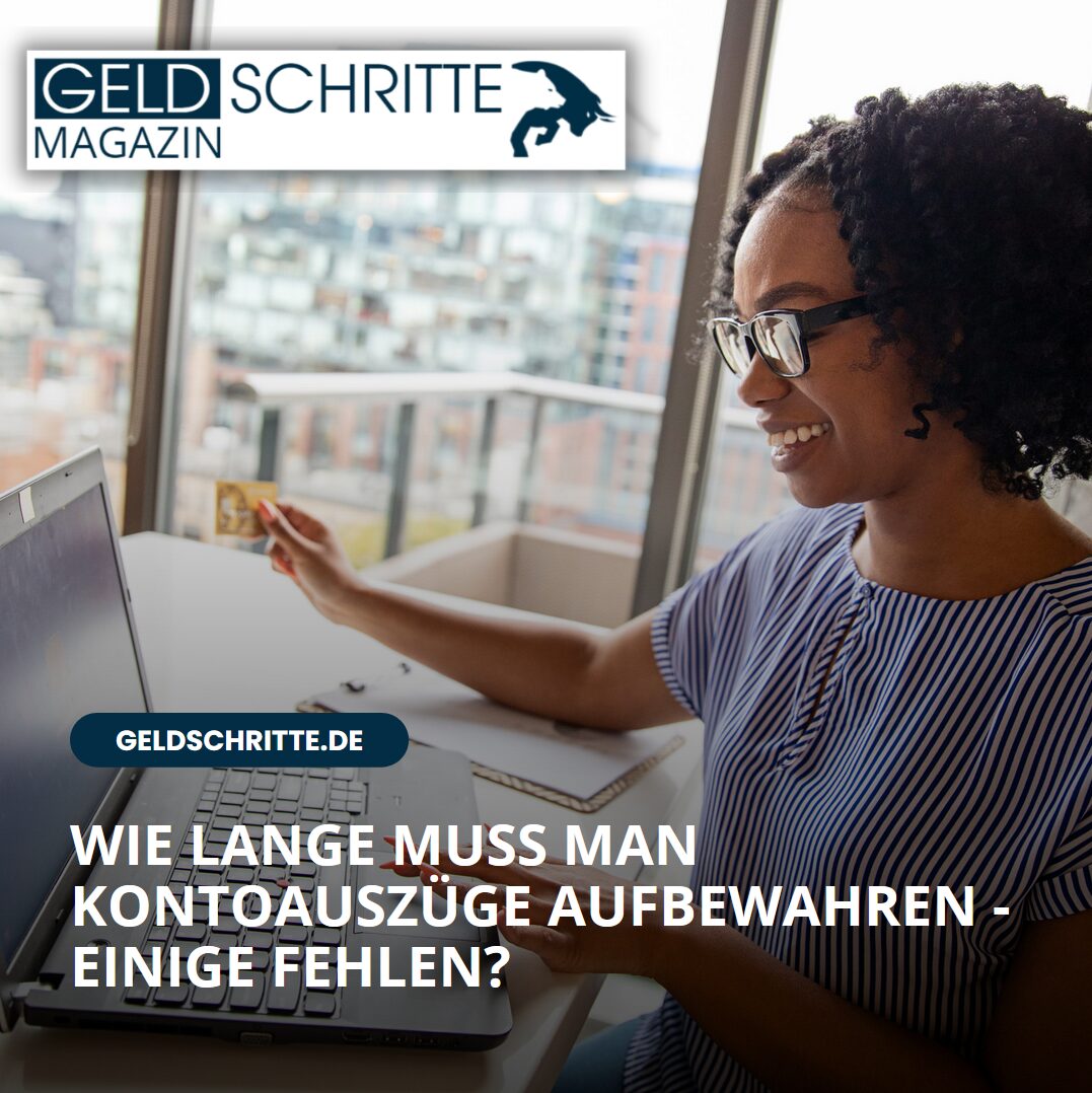 Wie lange muss man Kontoauszüge aufbewahren - einige fehlen? Wie lange muss man Kontoauszüge aufbewahren - einige fehlen?