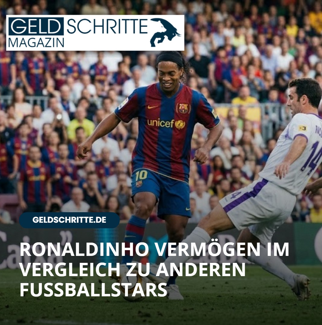 Ronaldinho Vermögen im Vergleich zu anderen Fußballstars Ronaldinho Vermögen im Vergleich zu anderen Fußballstars