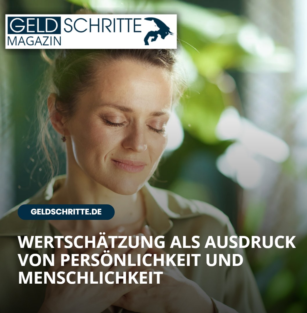 Wertschätzung als Ausdruck von Persönlichkeit und Menschlichkeit Wertschätzung als Ausdruck von Persönlichkeit und Menschlichkeit
