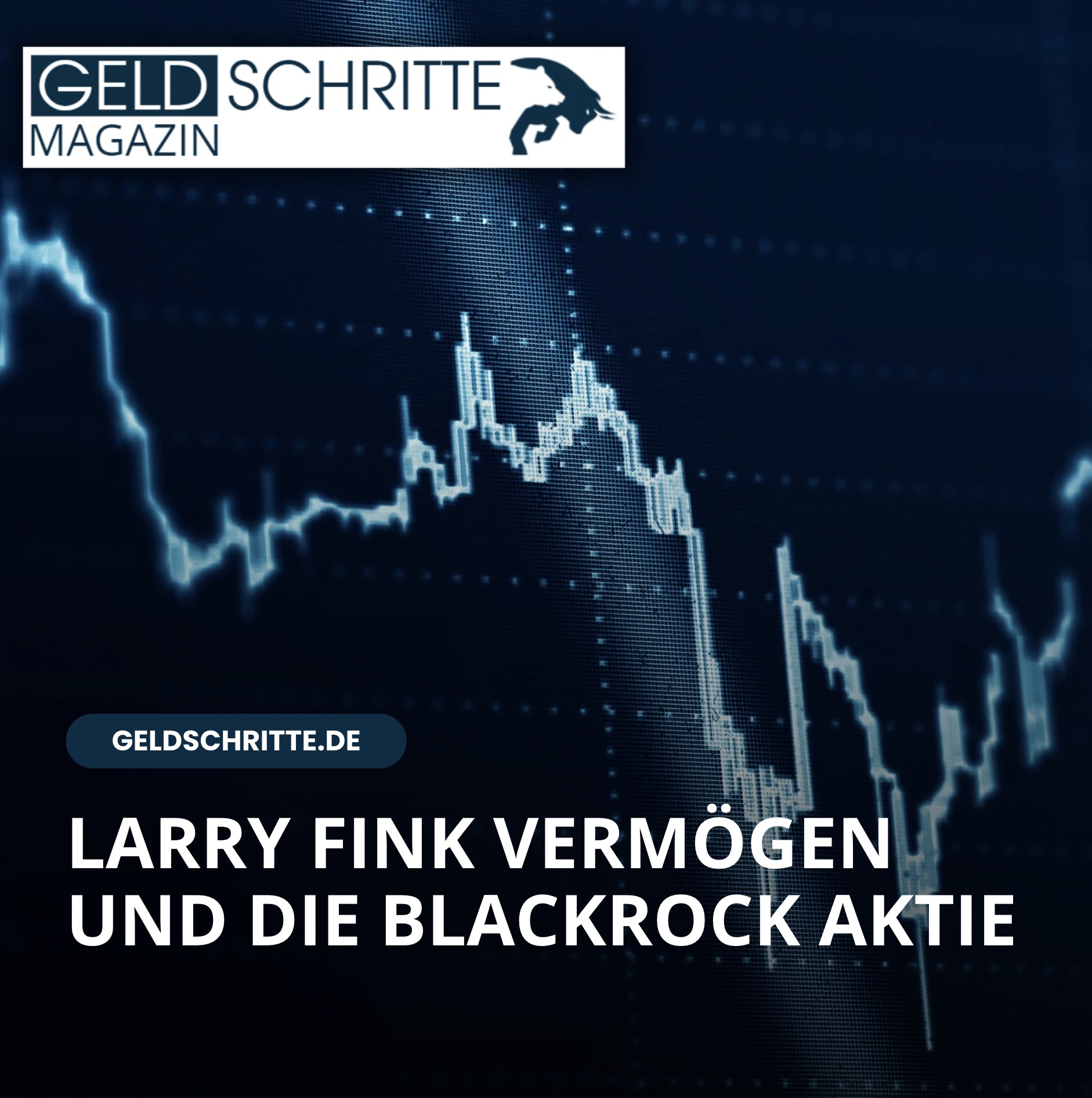 Larry Fink Vermögen und die BlackRock Aktie Larry Fink Vermögen und die BlackRock Aktie